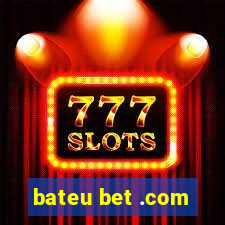 bateu bet .com